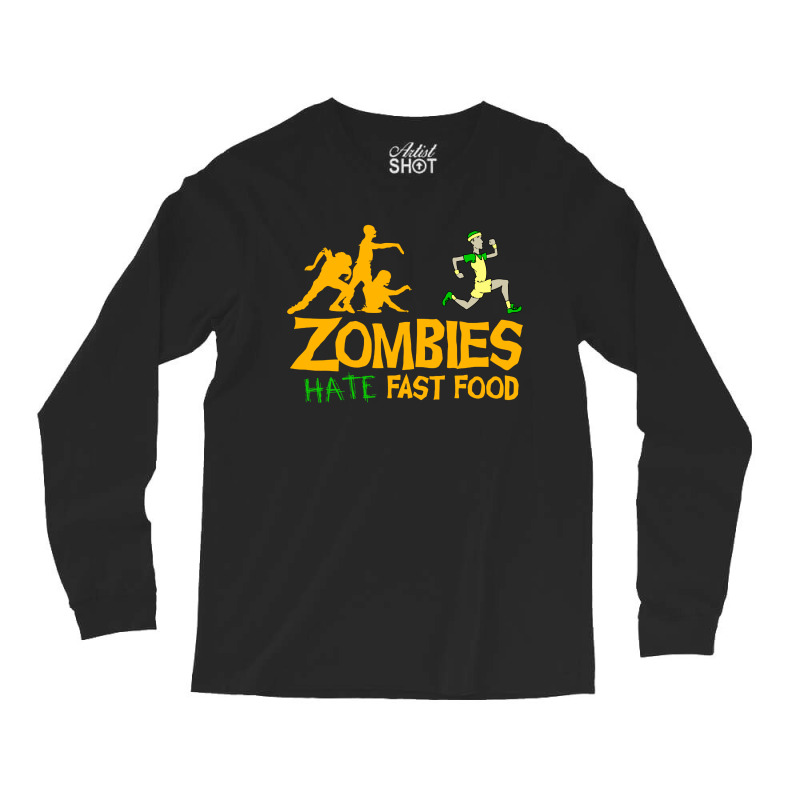 Zombies Hate Fast Food Long Sleeve Shirts | Artistshot