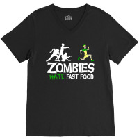 Zombies Hate Fast Food V-neck Tee | Artistshot