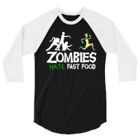 Zombies Hate Fast Food 3/4 Sleeve Shirt | Artistshot