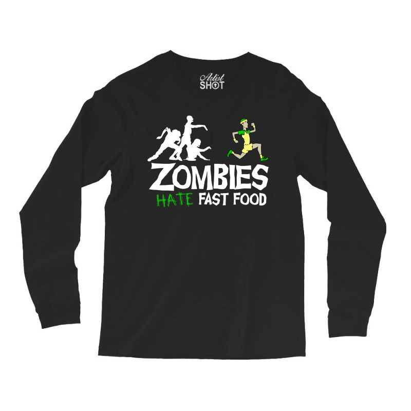 Zombies Hate Fast Food Long Sleeve Shirts | Artistshot