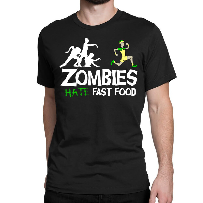 Zombies Hate Fast Food Classic T-shirt | Artistshot