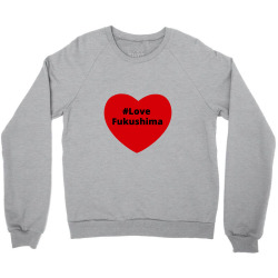 love fukushima, hashtag heart, love fukushima 2 Crewneck Sweatshirt | Artistshot