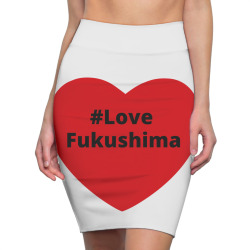 love fukushima, hashtag heart, love fukushima 2 Pencil Skirts | Artistshot