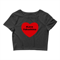 love fukushima, hashtag heart, love fukushima 2 Crop Top | Artistshot