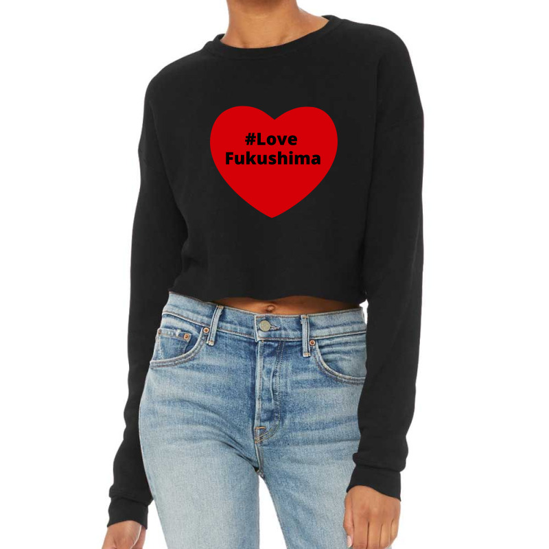 Love Fukushima, Hashtag Heart, Love Fukushima 2 Cropped Sweater | Artistshot