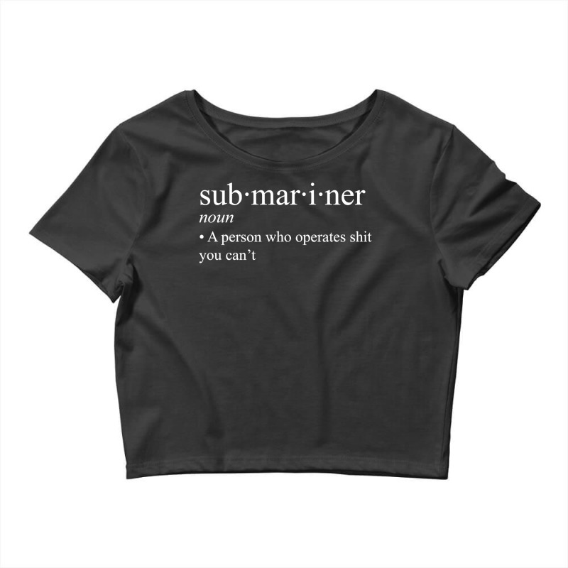 Submariner Definition  I Pigboat Submersible Nuclear Crop Top by trokeryth | Artistshot