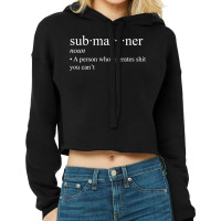 Submariner Definition  I Pigboat Submersible Nuclear Cropped Hoodie | Artistshot