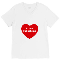 love fukushima, hashtag heart, love fukushima V-Neck Tee | Artistshot