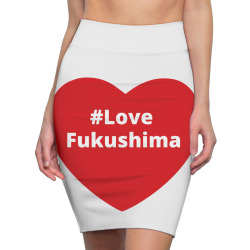 love fukushima, hashtag heart, love fukushima Pencil Skirts | Artistshot