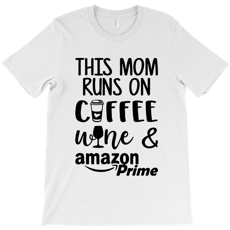 This Mom Runs On Coffee T-shirt | Artistshot