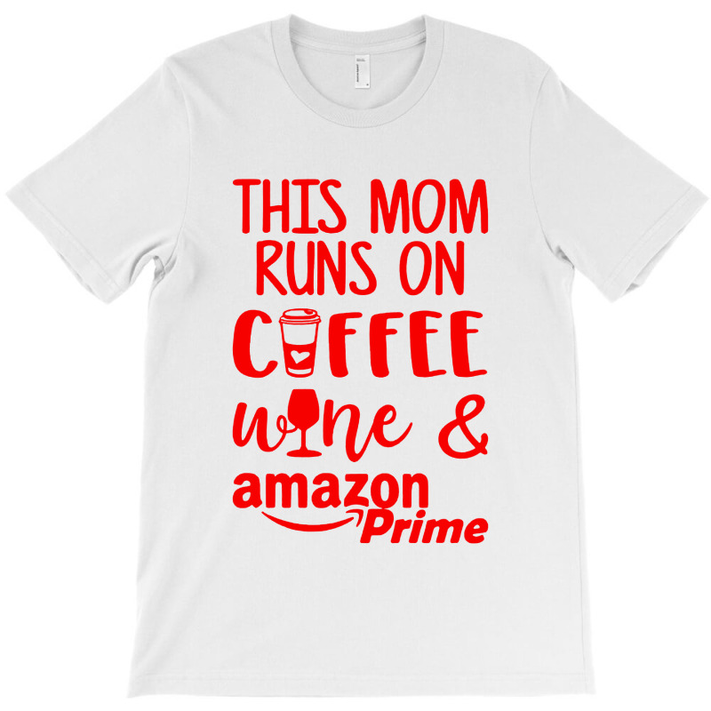 This Mom Runs On Coffee T-shirt | Artistshot