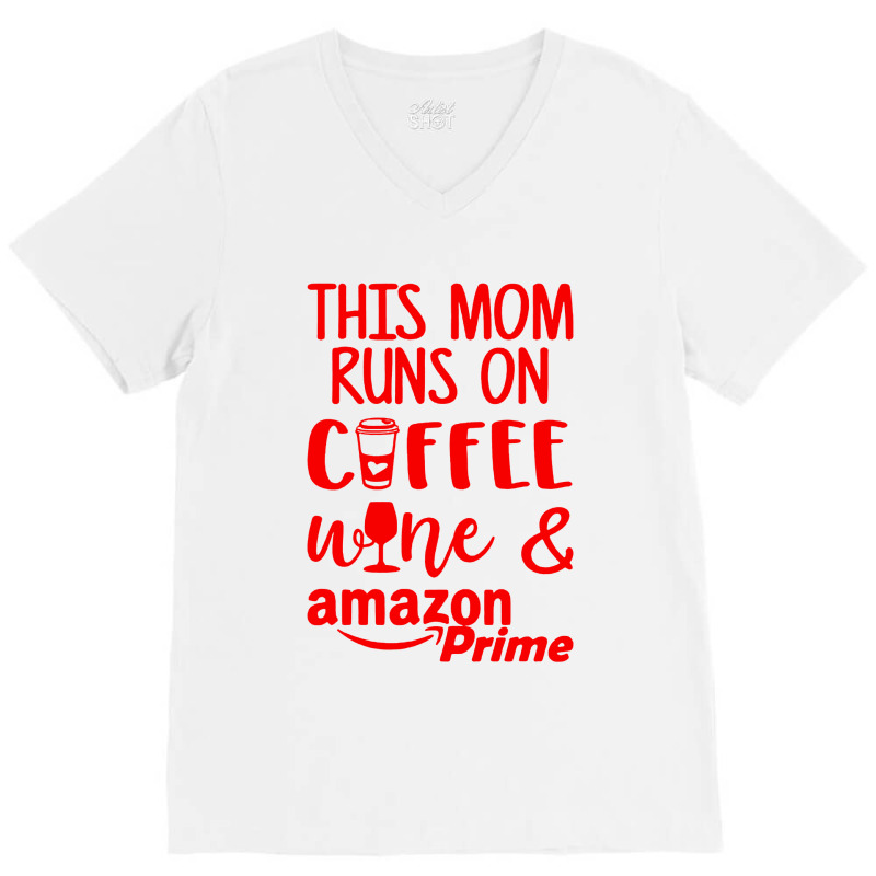 This Mom Runs On Coffee V-neck Tee | Artistshot