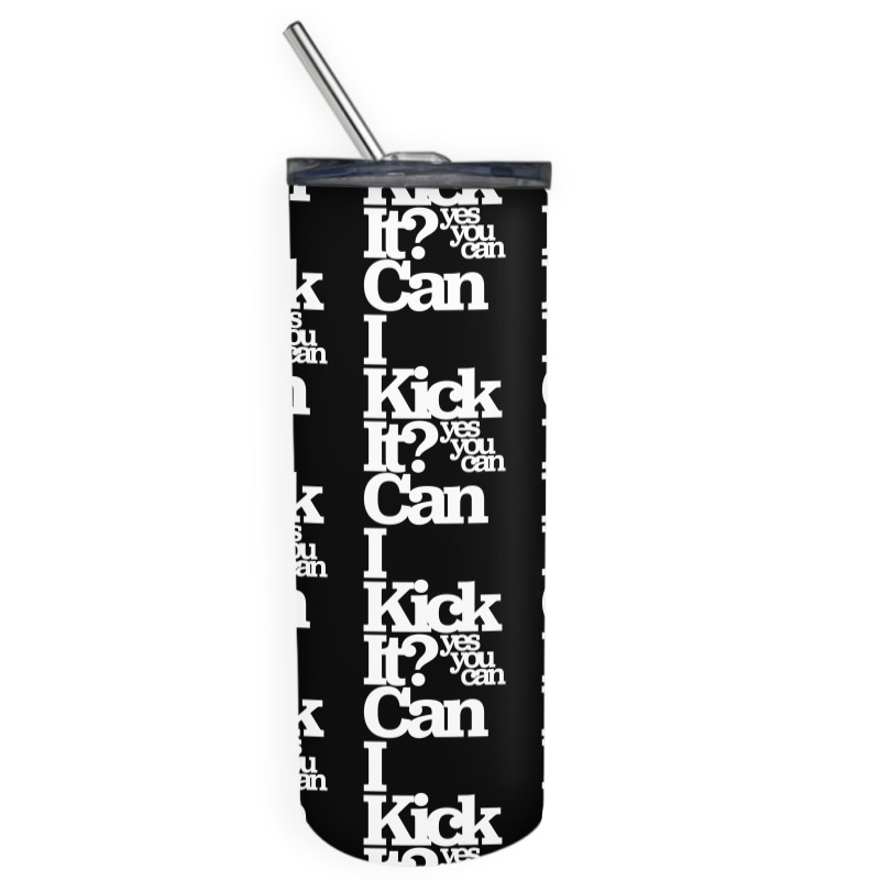 Can I Kick It Yes You Can! Great Gift For Old School Hiphop Heads Skinny Tumbler | Artistshot