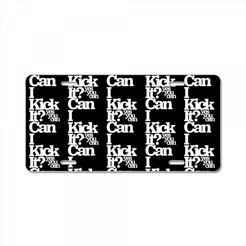 Can I Kick It Yes You Can! Great Gift For Old School Hiphop Heads License Plate | Artistshot