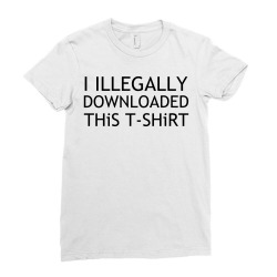 illegally downloaded Ladies Fitted T-Shirt | Artistshot