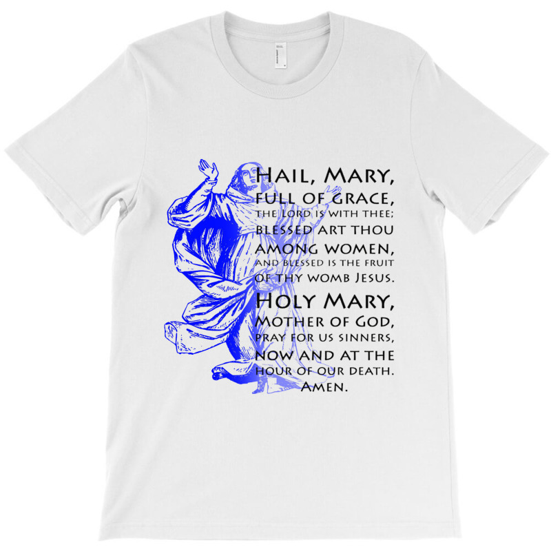 Hail Mary   Catholicism T-shirt | Artistshot