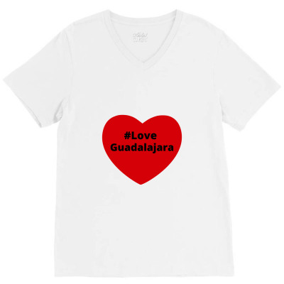 Love Guadalajara, Hashtag Heart, Love Guadalajara 2 V-neck Tee Designed By Chillinxs