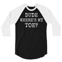 Toe Amputee Funny Humor Prosthetic Amputation Joke Gifts T Shirt 3/4 Sleeve Shirt | Artistshot