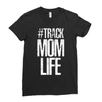 Track Mom Life Marathon Running Artwork Print My Favorite People Ladies Fitted T-shirt | Artistshot