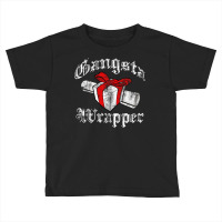 Funny Christmas T Shirt Long Sleeve Gangsta Wrapper Toddler T-shirt | Artistshot