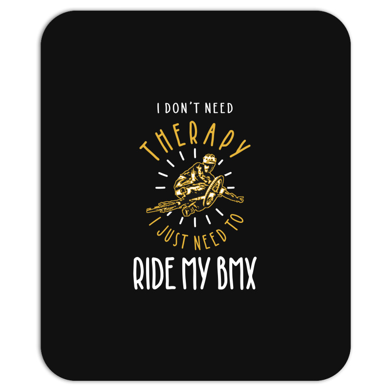 Bmx Is My Therapy Mousepad | Artistshot