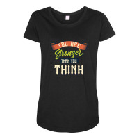 You Are Stronger Than You Think Maternity Scoop Neck T-shirt | Artistshot