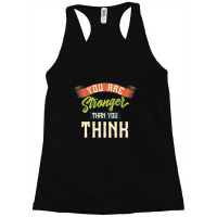 You Are Stronger Than You Think Racerback Tank | Artistshot