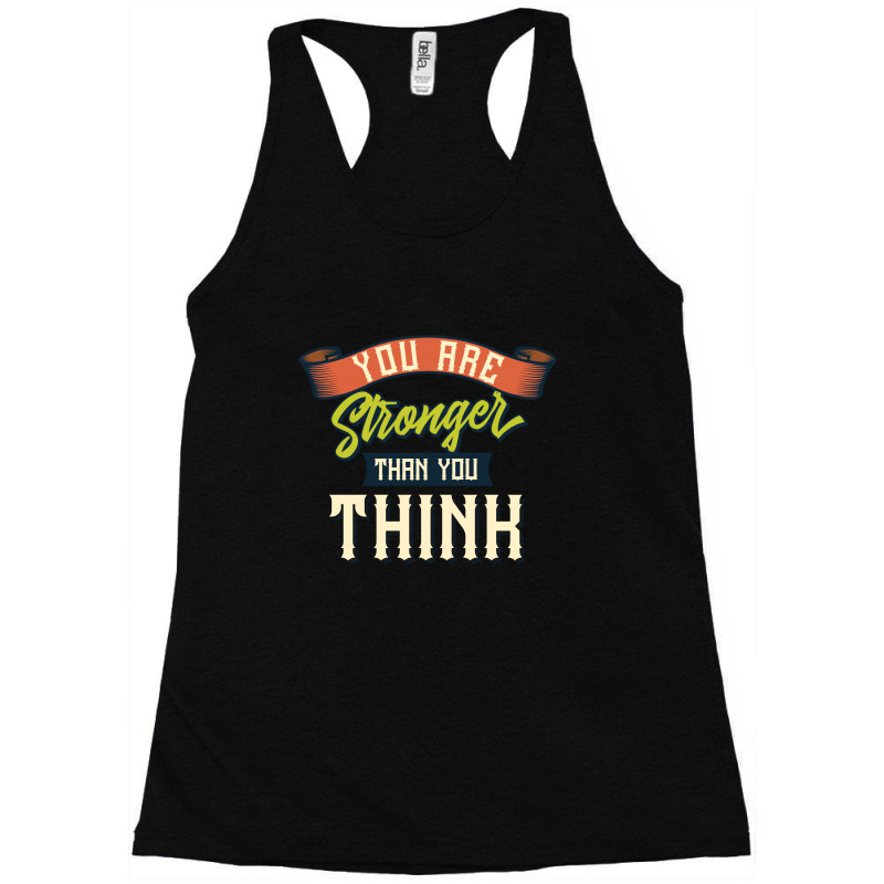 You Are Stronger Than You Think Racerback Tank by EmarDesign | Artistshot