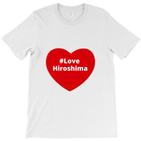 Love Hiroshima, Hashtag Heart, Love Hiroshima T-shirt | Artistshot