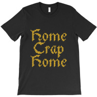 Home Crap Home From The Money Pit T-shirt | Artistshot