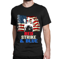 Patriotic Bowling 4th Of July Red Strike & Blue Usa Flag Classic T-shirt | Artistshot