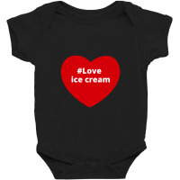 Love Ice Cream, Hashtag Heart, Ice Cream Baby Bodysuit | Artistshot