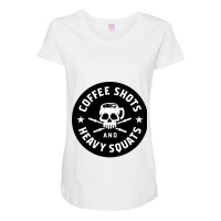 Coffee Shots And Heavy Squats Maternity Scoop Neck T-shirt | Artistshot