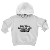 Bailey Bros Building And Loan Association Toddler Hoodie | Artistshot