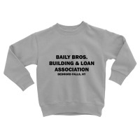 Bailey Bros Building And Loan Association Toddler Sweatshirt | Artistshot