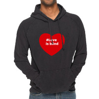 Love Is Blind, Hashtag Heart, Love Is Blind Vintage Hoodie | Artistshot