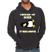 I Worked Out Once It Was Awful Penguin T Shirt Vintage Hoodie | Artistshot