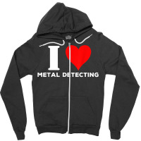 I Love Metal Detecting Shirt Find Objects Buried Undergroun Zipper Hoodie | Artistshot