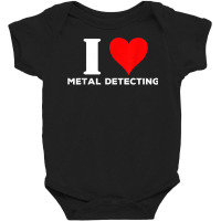 I Love Metal Detecting Shirt Find Objects Buried Undergroun Baby Bodysuit | Artistshot