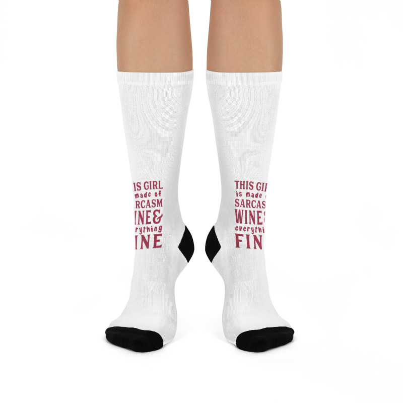 This Girl Is Made Of Sarcasm Wine And Everything Fine Crew Socks | Artistshot