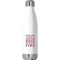 This Girl Is Made Of Sarcasm Wine And Everything Fine Stainless Steel Water Bottle | Artistshot