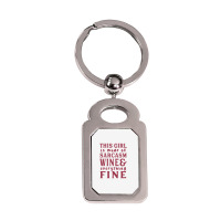 This Girl Is Made Of Sarcasm Wine And Everything Fine Silver Rectangle Keychain | Artistshot