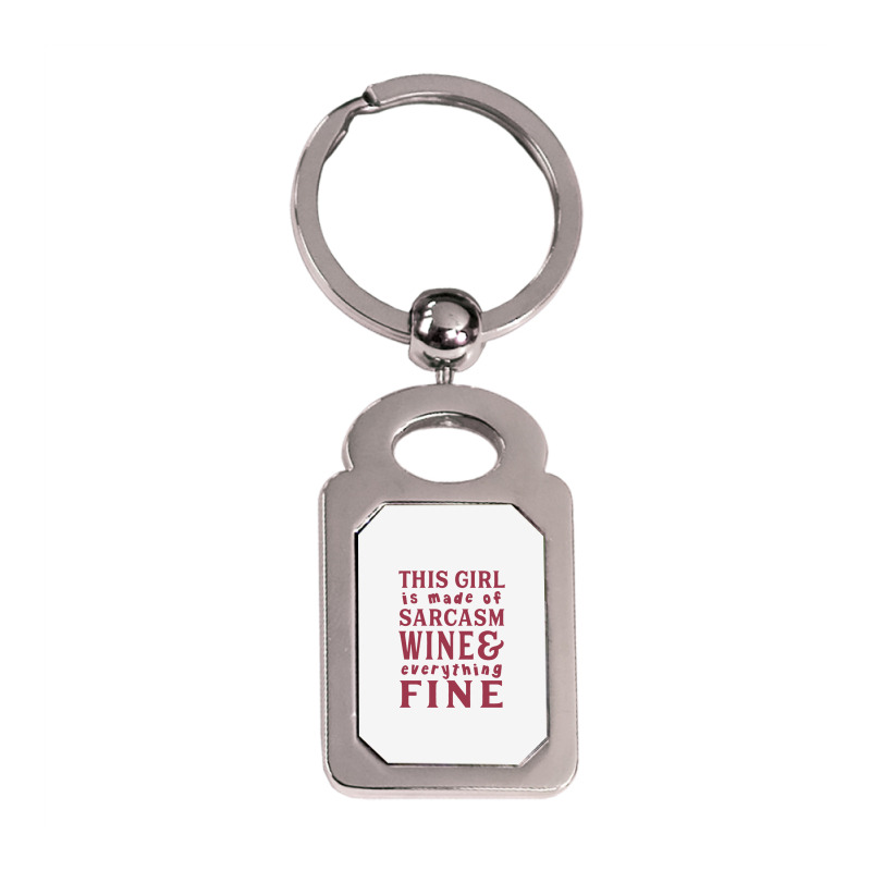 This Girl Is Made Of Sarcasm Wine And Everything Fine Silver Rectangle Keychain | Artistshot