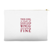 This Girl Is Made Of Sarcasm Wine And Everything Fine Accessory Pouches | Artistshot