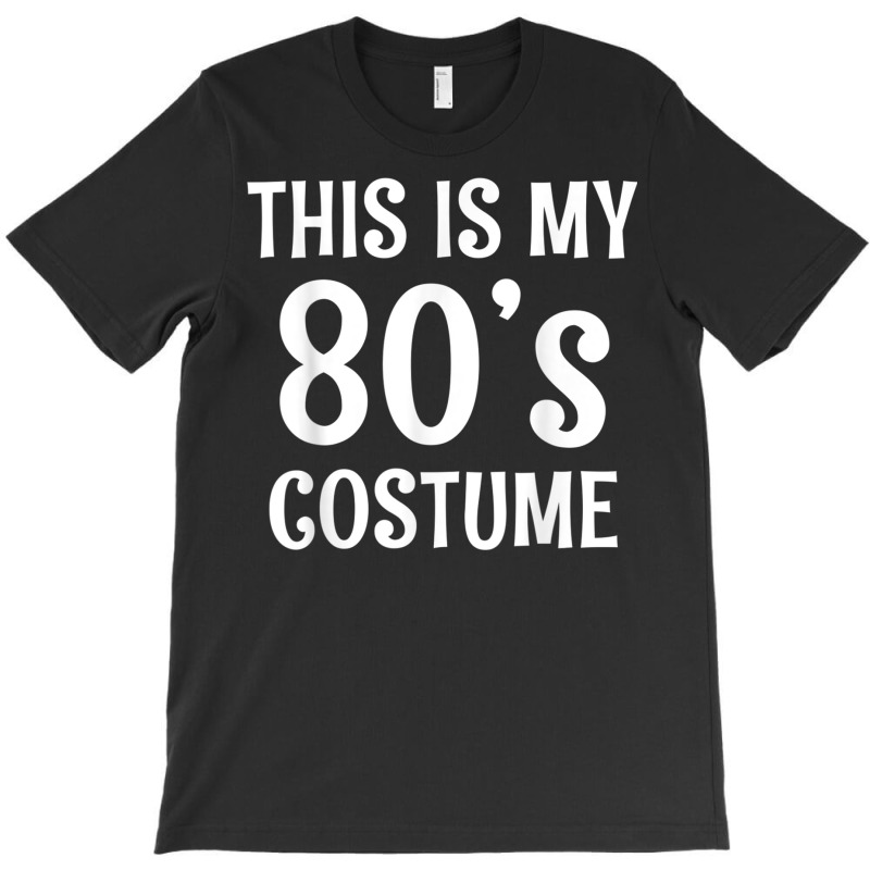 80s Costume Shirt For 1980s Halloween Party T-shirt | Artistshot