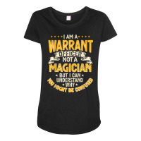 Funny Warrants Officer Not A Magician Warrants Officer T Shirt Maternity Scoop Neck T-shirt | Artistshot