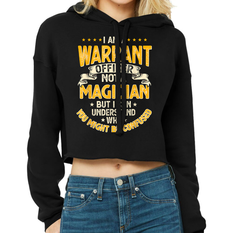 Funny Warrants Officer Not A Magician Warrants Officer T Shirt Cropped Hoodie by cm-arts | Artistshot