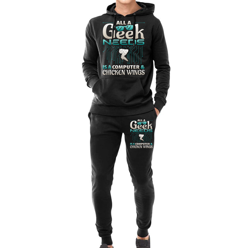 All A Geek Needs Is A Computer And Chicken Wings T Shirt Hoodie & Jogger Set | Artistshot