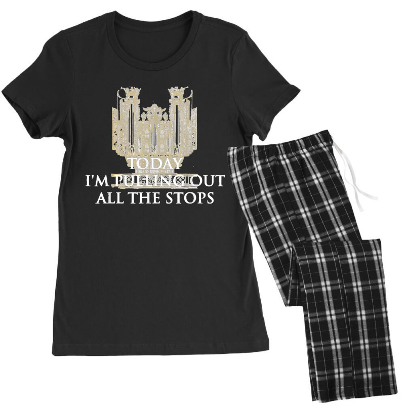 Today I'm Pulling Out All The Stops   Church Organist Women's Pajamas Set by LisaMarieRangel | Artistshot