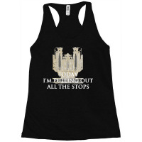 Today I'm Pulling Out All The Stops   Church Organist Racerback Tank | Artistshot